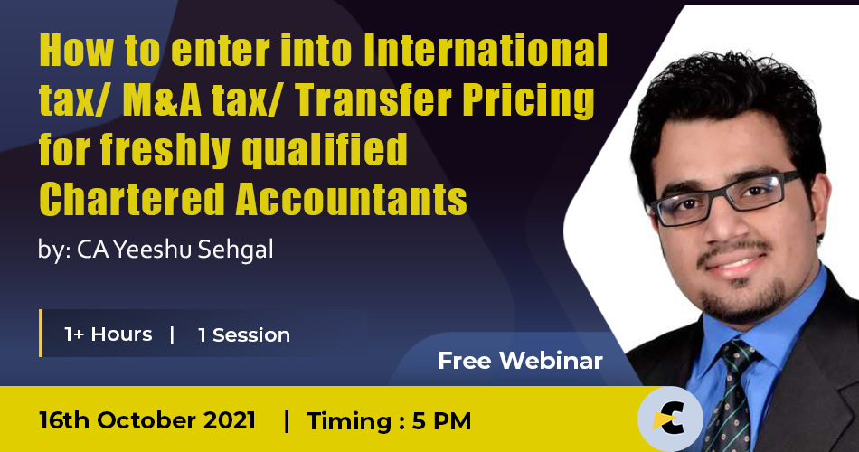 How to enter into International tax, M&A tax Transfer Pricing for freshly qualified CA
